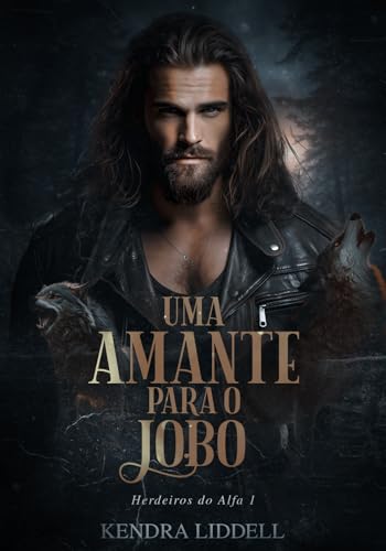 Uma Amante para o Lobo (Herdeiros do Alfa Livro 1) (Portuguese Edition)