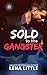 Sold to the Gangster (Bad Men, #1)