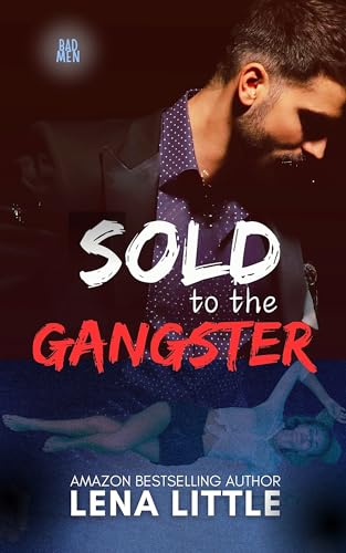 Sold to the Gangster (Bad Men, #1)