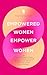 Empowered Women Empower Women by Emma Hamlin