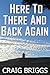 Here To There And Back Agai...
