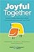 Joyful Together: Using Ever...