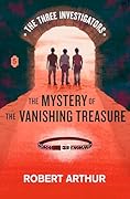 The Mystery of the Vanishing Treasure (Classic Three Investigators, #5) 