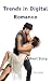 Digital Romance Trends - Evolution of Modern Relationships by Roy Kadan