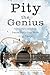 Pity the Genius: A Journey ...