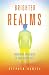Brighter Realms by Stephen Daniel Brighter Realms by Stephen Daniel
