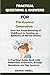 PRACTICAL QUESTIONS & ANSWERS FOR The Anxious Generation: How the Great Rewiring of Childhood Is Causing an Epidemic of Mental Illness: A Practical ... Exercises, Prompt Questions and Key lessons.