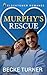Murphy's Rescue by Becke Turner Murphy's Rescue by Becke Turner