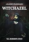 Witchazel (A Slayer's Pilgrimage Book 1) Witchazel