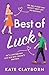 Best of Luck: An uplifting romance to make you smile (Chance of a Lifetime)