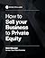 How to Sell Your Business to Private Equity by Nick McLean
