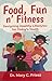 Food, Fun n' Fitness: Designing healthy lifestyles for today's youth