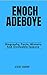 ENOCH ADEBOYE : Biography, ...