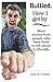 Bullied: How I got by...: S...