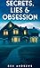 Secrets, Lies & Obsession (...