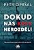 Dokud nás krev nerozdělí by Petr Opršal