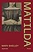 Matilda by Mary Wollstonecraft Shelley