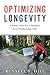 Optimizing Longevity: A Road Atlas for a Happier, Less Predictable Life