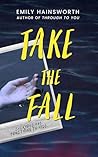 Take The Fall: A ...