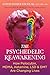 The Psychedelic Reawakening by Antón Gómez-Escolar