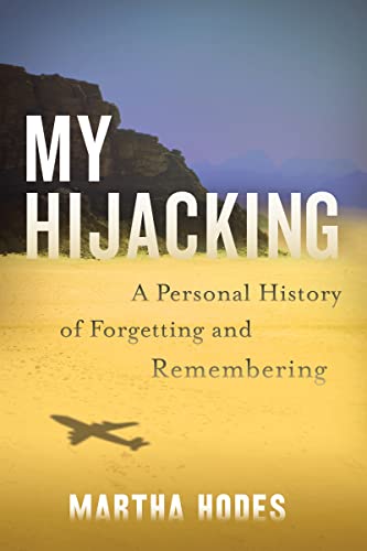 My Hijacking: A Personal History of Forgetting and Remembering (Kindle Edition)