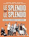 Le Splendid par le Splendid, nous nous sommes tant marrés !