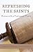Refreshing the Saints