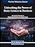 Unleashing the Power of Basic Science in Business