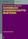 Handbuch Wissenschaftsrhetorik (Handbücher Rhetorik 13) (German Edition)