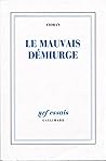 Le Mauvais Démiurge