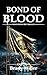 Bond of Blood by Brady Miller