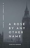 A Rose By Any Oth...