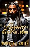 Legacy: We all fall down Legacy: We all fall down