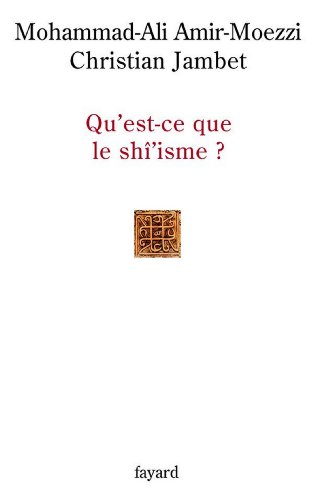 Qu'est-ce que le shî'isme ? (Histoire de la Pensée) (French Edition)