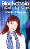 Blockchain in Digital Marketing by Maria Johnsen