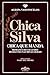 CHICA DA SILVA - CHICA QUE ...