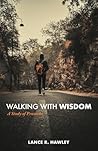 Walking with Wisdom: A Study of Proverbs (Biblia Series)