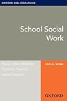 School Social Work: Oxford Bibliographies Online Research Guide (Oxford Bibliographies Online Research Guides)