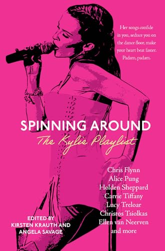 Spinning Around: The Kylie Playlist (Kindle Edition)