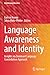 Language Awareness and Identity: Insights via Dominant Language Constellation Approach (Multilingual Education, 45)