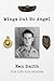 Wings But No Angel by C.K. Smith