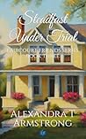 Steadfast Under Trial: Faircourt Friends Series Book Three