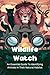 Wildlife Watch: An Essentia...