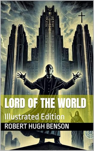 Lord of the World: Illustrated Edition