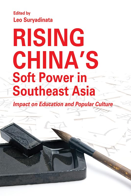Rising China's Soft Power in Southeast Asia: Impact on Education and Popular Culture (Paperback)