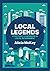 Local Legends: How To Make a Difference in Local Government
