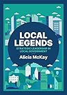 Local Legends: How To Make a Difference in Local Government