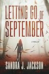 Letting Go of September: A Thriller Letting Go of September: A Thriller