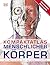Kompaktatlas menschlicher Körper: Mit mehr als 300 3D-Abbildungen (German Edition)