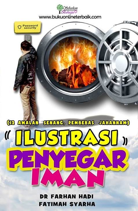 Ilustrasi Penyegar Iman: 12 Amalan Senang, Pembebas Jahannam